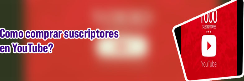 Comprar suscriptores en youtube